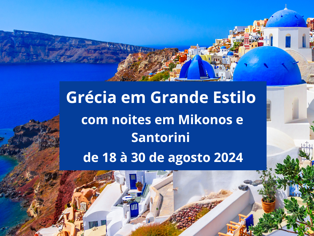 Ago/24 – Grupo Grécia em Grande Estilo com noites em Mikonos e Santorini